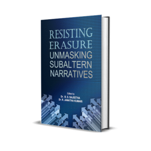 Resisting Erasure: Unmasking Subaltern Narratives
