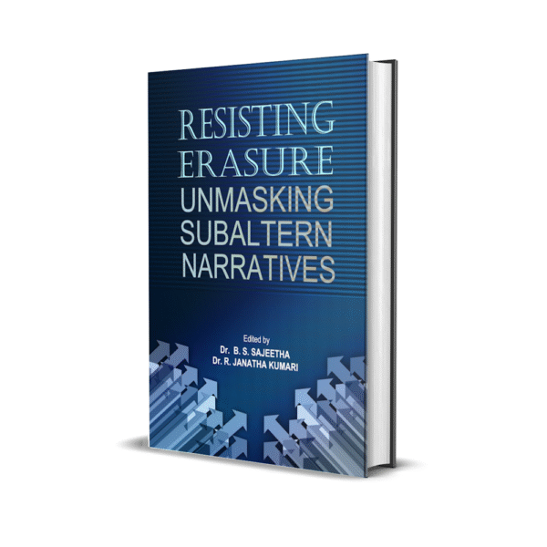 Resisting Erasure: Unmasking Subaltern Narratives